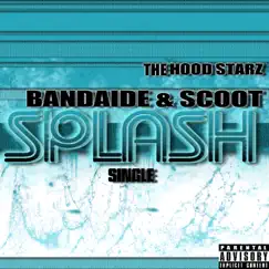 Splash (feat. Band Aide & Scoot) Song Lyrics
