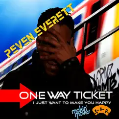 One Way Ticket / I Just Wanna Make You Happy - Single by Peven Everett album reviews, ratings, credits