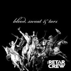 Blood, Sweat, & Tars by The Retar Crew album reviews, ratings, credits