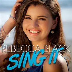 Sing It - Single by Rebecca Black album reviews, ratings, credits