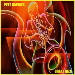Great Jazz! by Pete Hawkes album reviews, ratings, credits