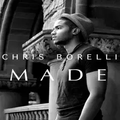 Made - Single by Chris Borelli album reviews, ratings, credits