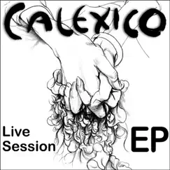 Calexico - Live Session - EP by Calexico album reviews, ratings, credits