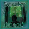 Conversations With Ghosts album lyrics, reviews, download