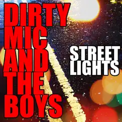 Street Lights - Single by Dirty Mic and the Boys album reviews, ratings, credits