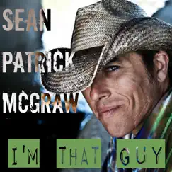 I'm That Guy - Single by Sean Patrick McGraw album reviews, ratings, credits