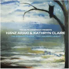 The Emigrant's Song / The Laborer's Lament by Hanz Araki & Kathryn Claire album reviews, ratings, credits