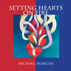 Setting Hearts On Fire by Michael Mangan album reviews, ratings, credits