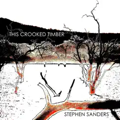 This Crooked Timber by Stephen Sanders album reviews, ratings, credits