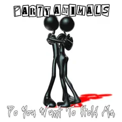 Do You Want to Hold Me - Single by Party Animals album reviews, ratings, credits