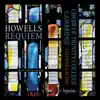 Howells: Requiem & Other Choral Works album lyrics, reviews, download
