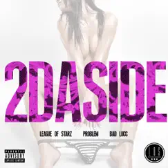 2DaSide (feat. Problem & Bad Lucc) - Single by League Of Starz album reviews, ratings, credits