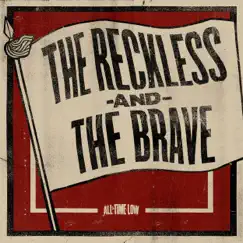 The Reckless and the Brave - Single by All Time Low album reviews, ratings, credits