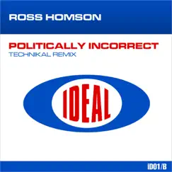 Politically Incorrect - Single by Ross Homson album reviews, ratings, credits