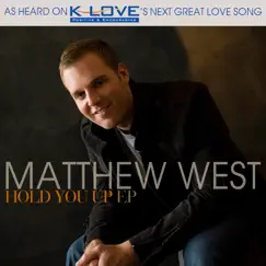 Hold You Up - Single by Matthew West album reviews, ratings, credits