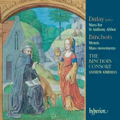 Dufay: Mass for St Anthony Abbot by The Binchois Consort & Andrew Kirkman album reviews, ratings, credits