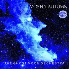 The Ghost Moon Orchestra by Mostly Autumn album reviews, ratings, credits