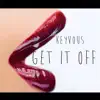 Get It Off (Radio Version) - Single album lyrics, reviews, download
