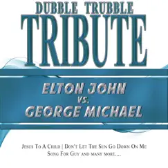 A Tribute To - Elton John vs. George Michael by Dubble Trubble album reviews, ratings, credits