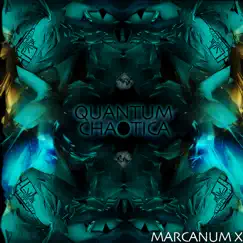 Quantum Chaotica by Marcanum X album reviews, ratings, credits