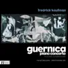 Fredrick Kaufman: Guernica Piano Concerto and other orchestral works album lyrics, reviews, download