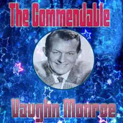 The Commendable Vaughn Monroe by Vaughn Monroe album reviews, ratings, credits