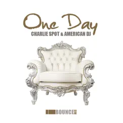 One Day - Single by American DJ & Charlie Spot album reviews, ratings, credits