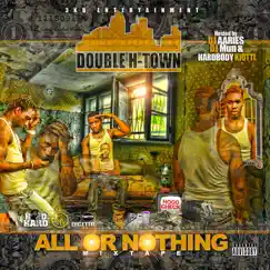 All Or Nothing by Double H-Town album reviews, ratings, credits