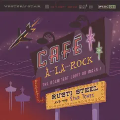 Café a-La Rock by Rusti Steel & The Star Tones album reviews, ratings, credits