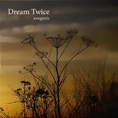 Exegesis by Dream Twice album reviews, ratings, credits