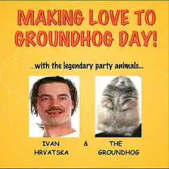 Making Love to Groundhog Day Song Lyrics