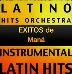 Éxitos de Maná by Latino Hits Orchestra album reviews, ratings, credits