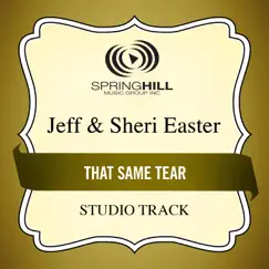 That Same Tear (Studio Track) - EP by Jeff & Sheri Easter album reviews, ratings, credits