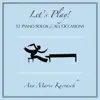 Let's Play! 12 Piano Solos for All Occasions album lyrics, reviews, download