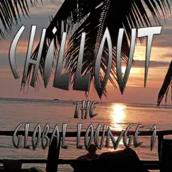 Chillout the Global Lounge 1 by Various Artists album reviews, ratings, credits