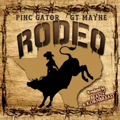 Rodeo - Single by Pinc Gator & GT Mayne album reviews, ratings, credits