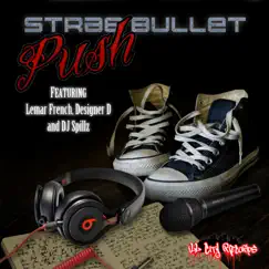 Push (feat. Lemar French, Designer D & DJ Spillz) - Single by Strae Bullet album reviews, ratings, credits