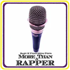 More Than a Rapper (feat. Pops) - Single by Baby K album reviews, ratings, credits