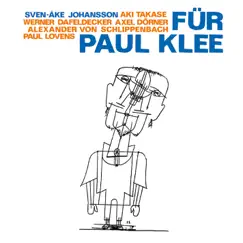 Für Paul Klee (feat. Aki Takase, Werner Dafeldecker, Axel Dörner, Alexander von Schlippenbach & Paul Lovens) by Sven-Åke Johansson album reviews, ratings, credits