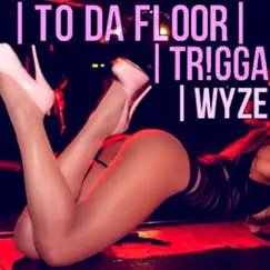 To da Floor Song Lyrics