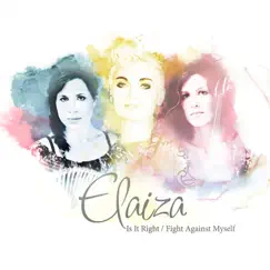 Is It Right / Fight Against Myself - Single by Elaiza album reviews, ratings, credits