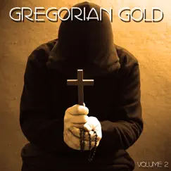 Gregorian Gold Volume 2 by The Chant Masters album reviews, ratings, credits