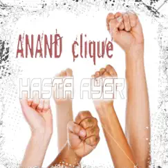 Hasta Ayer - Single by Anand Clique album reviews, ratings, credits