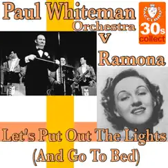 Let's Put Out The Lights (And Go To Bed) - Single by Paul Whiteman and His Orchestra & Ramona album reviews, ratings, credits