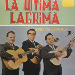 La Última Lágrima by Trio Los Condes album reviews, ratings, credits