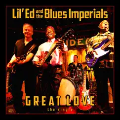 Great Love - Single by Lil' Ed & The Blues Imperials album reviews, ratings, credits