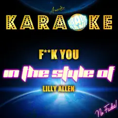 F**k You (In the Style of Lily Allen) [Karaoke Version] Song Lyrics