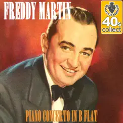 Piano Concerto in B Flat (Remastered) - Single by Freddy Martin album reviews, ratings, credits