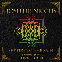 Set Fire to the Rain (feat. Stick Figure) Song Lyrics