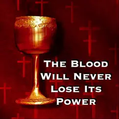 The Blood Will Never Lose Its Power Song Lyrics
